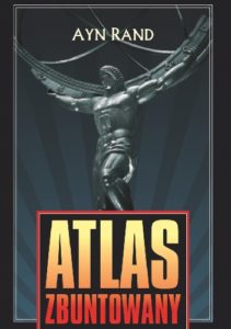 Atlas Zbuntowany - A. Rand
