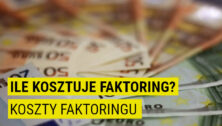 Ile kosztuje faktoring? Koszty faktoringu